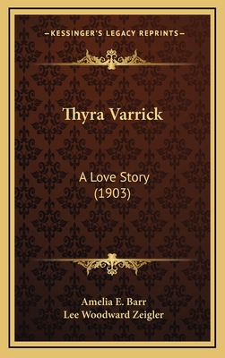 Thyra Varrick: A Love Story (1903) 1164386573 Book Cover