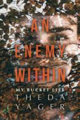 An Enemy Within: My Bucket List 1512795666 Book Cover