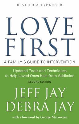 Love First: A Family's Guide to Intervention 1592856616 Book Cover