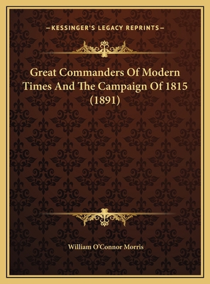 Great Commanders Of Modern Times And The Campai... 116978948X Book Cover