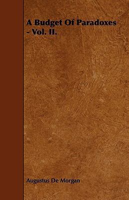 A Budget Of Paradoxes - Vol. II. 1444691716 Book Cover