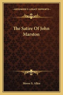 The Satire Of John Marston 1163086479 Book Cover