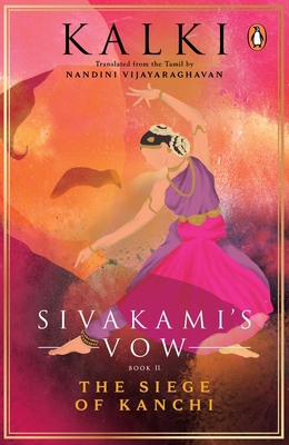 Sivakami's Vow: The Siege of Kanchi: Book 2 014346003X Book Cover