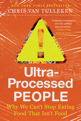 Ultra-Processed People: Why We Can't Stop Eatin... 1324076267 Book Cover