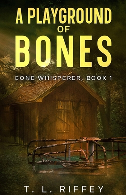 A Playground of Bones 1960499858 Book Cover