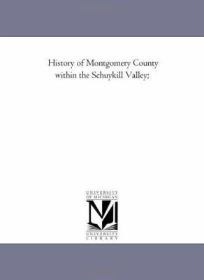 History of Montgomery County Within the Schuyki... 1425508839 Book Cover