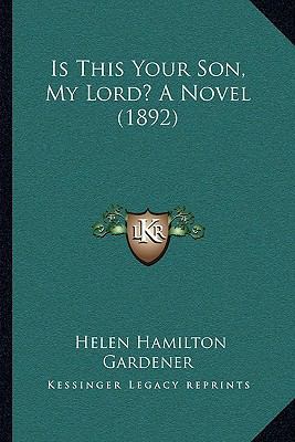 Is This Your Son, My Lord? A Novel (1892) 1164899643 Book Cover