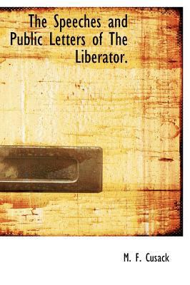 The Speeches and Public Letters of the Liberator. 114012353X Book Cover