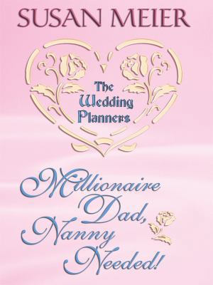 Millionaire Dad, Nanny Needed! [Large Print] 1410409694 Book Cover