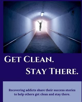 Get Clean. Stay There. 1976488109 Book Cover