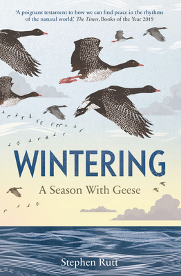 Wintering: A Season with Geese 1783964545 Book Cover