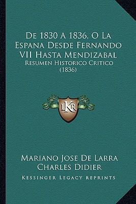 De 1830 A 1836, O La Espana Desde Fernando VII ... [Spanish] 1167382595 Book Cover