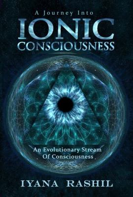Paperback Ionic Consciousness : An Evolutionary Stream of Consciousness Book