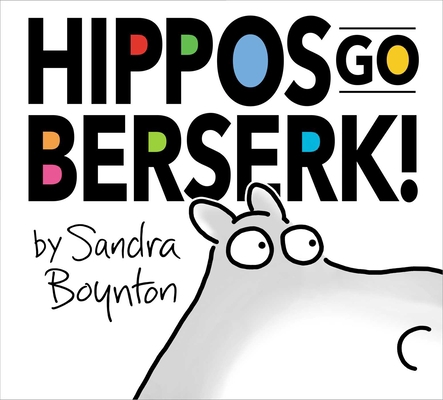 Hippos Go Berserk!: The 45th Anniversary Edition 1665926031 Book Cover