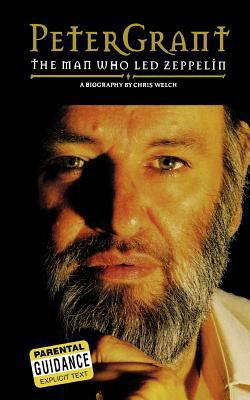 Peter Grant: The Man Who Led Zeppelin 0711991952 Book Cover