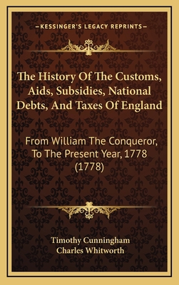 The History Of The Customs, Aids, Subsidies, Na... 1165868199 Book Cover