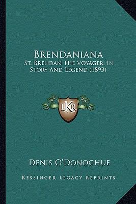 Brendaniana: St. Brendan The Voyager, In Story ... 1164591150 Book Cover