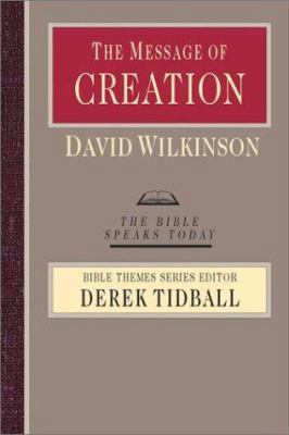 The Message of Creation: Encountering the Lord ... 0830824057 Book Cover