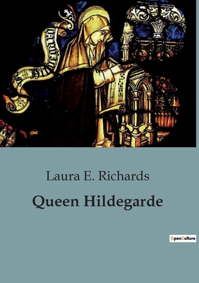 Queen Hildegarde B0CCT1598X Book Cover