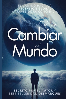 Cómo Cambiar el Mundo: El Camino Hacia la Ascen... [Spanish]            Book Cover