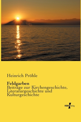 Feldgarben: Beiträge zur Kirchengeschichte, Lit... [German] 3737201277 Book Cover