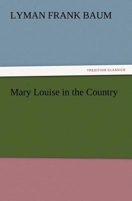 Mary Louise in the Country 3847239759 Book Cover