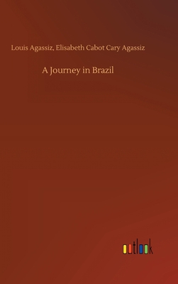 A Journey in Brazil 3734072611 Book Cover