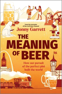 The Meaning of Beer: How Our Pursuit of the Per... 1335230831 Book Cover