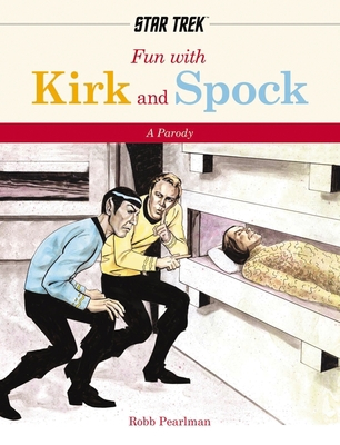 Fun with Kirk and Spock: A Star-Trek Parody 1646431367 Book Cover