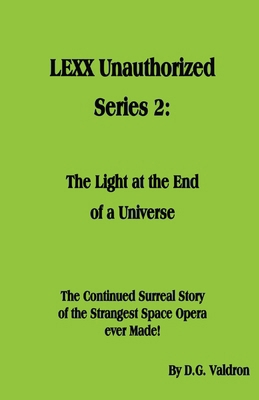 LEXX Unauthorized, Series 2: The Light at the E... 1990860958 Book Cover
