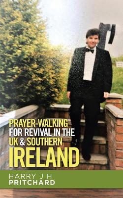 Prayer-Walking for Revival in the Uk & Southern... 1728382262 Book Cover