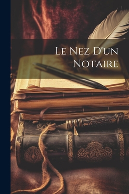 Le nez d'un Notaire [French] 1022025473 Book Cover