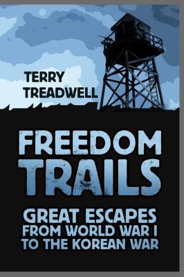 Freedom Trails: Great Escapes from World War I ... 0750987987 Book Cover