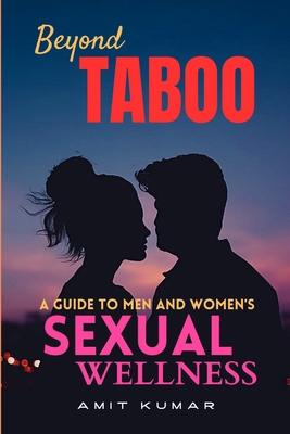 Beyond Taboo: A Guide to Men & Women's Sexual W... B0C6P8GQB6 Book Cover