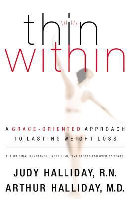 Thin Within: A Grace-Oriented Approach to Lasti... 0849916917 Book Cover