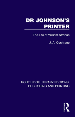 Dr Johnson's Printer: The Life of William Strahan 1041107838 Book Cover