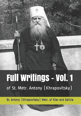 Paperback Full Writings - Vol. 1: of St. Metr. Antony (Khrapovitsky) Book