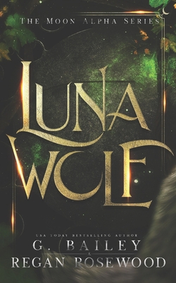 Luna Wolf: A Rejected Mate Shifter Romance B09QHCM3Y7 Book Cover