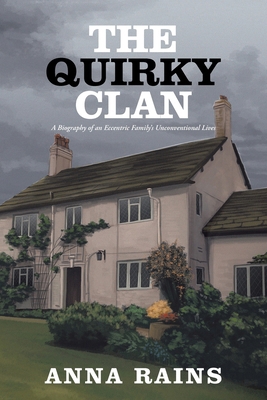 The Quirky Clan: A Biography of an Eccentric Fa... B0CZR5NBNM Book Cover