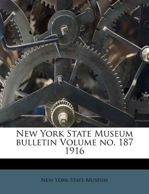 New York State Museum Bulletin Volume No. 187 1916 1247768155 Book Cover