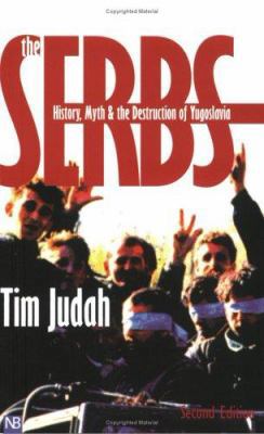 The Serbs: History, Myth and the Destruction of... 0300085079 Book Cover