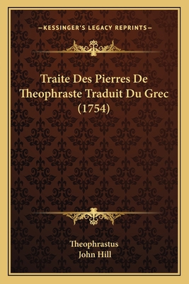 Traite Des Pierres De Theophraste Traduit Du Gr... [French] 1165793016 Book Cover