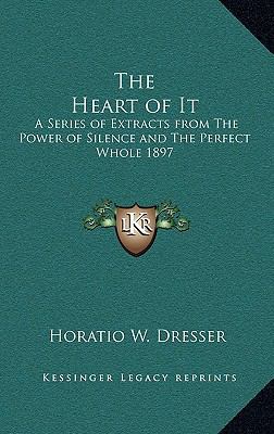The Heart of It: A Series of Extracts from the ... 1163365181 Book Cover