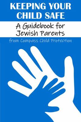 Hardcover Keeping Your Child Safe : A Guidebook for Jewish Parents Book