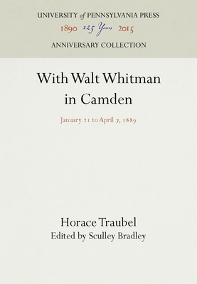 With Walt Whitman in Camden: January 21 to Apri... 1512807923 Book Cover