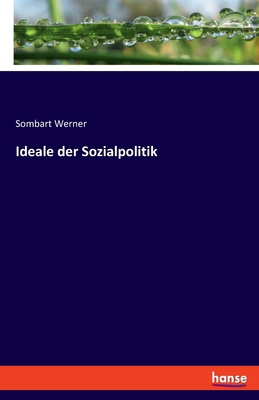 Ideale der Sozialpolitik [German] 3337663397 Book Cover