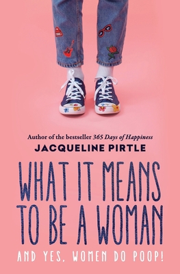 What it Means to BE a Woman: And YES, Women do ... 1732085145 Book Cover