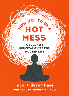 How Not to Be a Hot Mess: A Buddhist Survival G... 1645471993 Book Cover