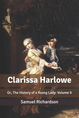 Clarissa Harlowe: Or, The History of a Young La... B0851LK918 Book Cover