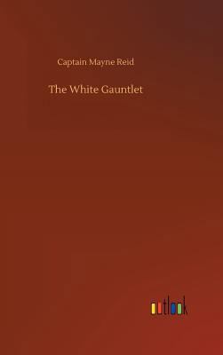 The White Gauntlet 373267682X Book Cover